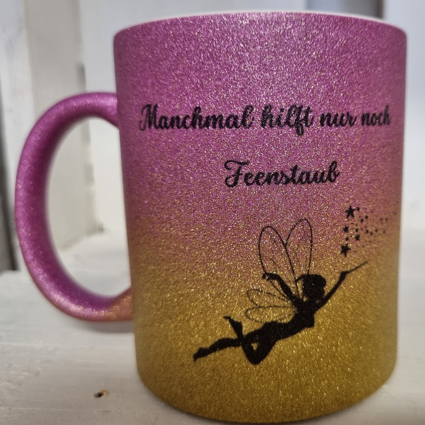 Glitzertasse Manchmal hilft nur noch Feenstaub beidseitig bedruckt, personalisierbar